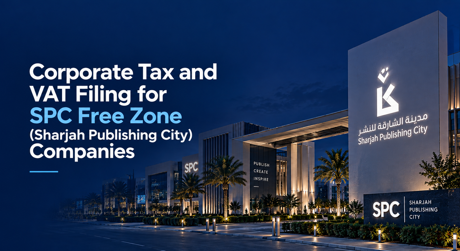 Corporate Tax and VAT Filing for SPC Free Zone (Sharjah Publishing City) Companies: Deadlines, Penalties and How to Stay Compliant